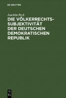 Die Völkerrechtssubjektivität der Deutschen Demokratischen Republik [Reprint 2021 ed.]
 9783112533109, 9783112533093