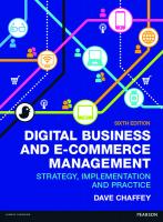 Digital business and E-commerce management: strategy, implementation and practice [6. ed]
 9780273786542, 9780273786573, 9780273786559, 1161161171, 0273786547, 0273786555, 0273786571
