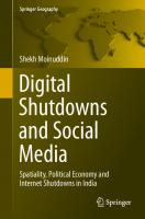 Digital Shutdowns and Social Media: Spatiality, Political Economy and Internet Shutdowns in India
 9783030678876, 9783030678883