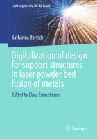 Digitalization of design for support structures in laser powder bed fusion of metals
 303122955X, 9783031229558