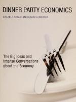 Dinner Party Economics : The Big Ideas and Intense Conversations about the Economy [1 ed.]
 1269590928, 9781269590921