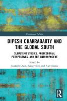 Dipesh Chakrabarty and the Global South: Subaltern Studies, Postcolonial Perspectives, and the Anthropocene
 9780367189990, 9780429199745