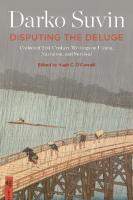 Disputing the Deluge: Collected 21st-Century Writings on Utopia, Narration, and Survival
 9781501384813, 9781501384776, 9781501384806, 9781501384790