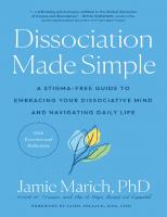 Dissociation Made Simple: A Stigma-Free Guide to Embracing Your Dissociative Mind and Navigating Daily Life
 9781623177225, 1623177227