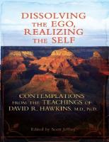 Dissolving the Ego, Realizing the Self: Contemplations from the Teachings of David R. Hawkins, M.D., Ph.D.
 9781401931155, 2010051682, 9781401931162