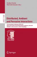 Distributed, Ambient and Pervasive Interactions: 7th International Conference, DAPI 2019, Held as Part of the 21st HCI International Conference, HCII 2019, Orlando, FL, USA, July 26–31, 2019, Proceedings [1st ed.]
 978-3-030-21934-5;978-3-030-21935-2