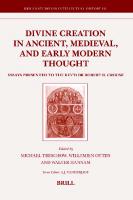 Divine Creation in Ancient, Medieval, and Early Modern Thought
 9004156194, 9789004156197