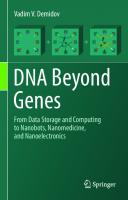 DNA Beyond Genes: From Data Storage and Computing to Nanobots, Nanomedicine, and Nanoelectronics
 303036433X, 9783030364335