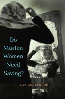 Do Muslim women need saving?
 9780674725164, 0674725166