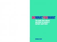 Do what you want: the book that shows you how to create a career you'll love
 9780273771081, 0273771086