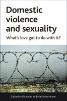 Domestic Violence and Sexuality: What's Love Got to Do with It?
 9781447307457
