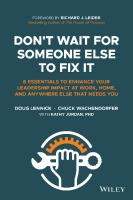 Don't Wait for Someone Else to Fix It: 8 Essentials to Enhance Your Leadership Impact at Work, Home, and Anywhere Else That Needs You
 9781394175796, 9781394175819, 9781394175802, 1394175795