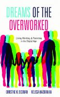 Dreams of the Overworked: Living, Working, and Parenting in the Digital Age
 1503602559, 9781503602557
