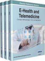 E-Health and Telemedicine: Concepts, Methodologies, Tools, and Applications
 9781466687561, 9781466687578