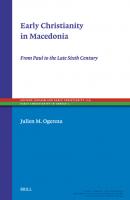 Early Christianity in Macedonia: From Paul to the Late Sixth Century
 9004681191, 9789004681194