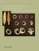 Early Metallurgy of the Persian Gulf: Technology, Trade, and the Bronze Age World
 0391042130, 9780391042131