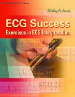 ECG Success: Exercises in ECG Interpretation [1 ed.]
 0803615779, 9780803615779, 9781435602045