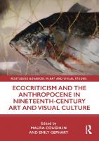 Ecocriticism and the Anthropocene in Nineteenth-Century Art and Visual Culture
 0367180286, 9780367180287
