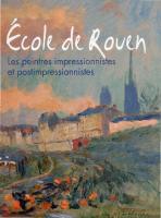 École de Rouen. Les peintres impressionnistes et postimpressionnistes
 9782354670795
