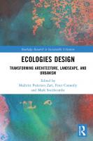 Ecologies Design: Transforming Architecture, Landscape, and Urbanism
 9780367234478, 9780429279904