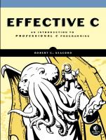 Effective C - An introduction to professional C programming. [1 ed.]
 1718501048, 9781718501041, 2020017146, 2020017147, 9781718501058