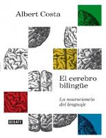 El cerebro bilingüe: La neurociencia del lenguaje (Spanish Edition)
 9788499927855