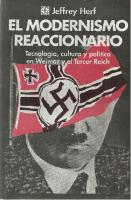 El modernismo reaccionario : tecnología, cultura y política en Weimar y el Tercer Reich
 9789681635169, 9681635167