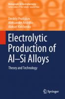 Electrolytic Production of Al–Si Alloys: Theory and Technology (Monographs in Electrochemistry) [1st ed. 2023]
 3031292480, 9783031292484