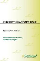 Elizabeth Hanford Dole: Speaking from the Heart : Speaking from the Heart
 9782759837892, 9780275983789