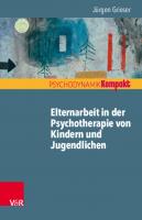 Elternarbeit in der Psychotherapie von Kindern und Jugendlichen [1 ed.]
 9783666406539, 9783525406533