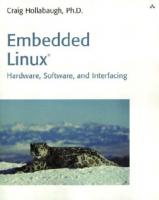 Embedded Linux: Hardware, Software, and Interfacing (R): Hardware, Software, and Interfacing [Nachdr. ed.]
 0672322269, 9780672322266