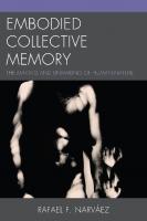 Embodied Collective Memory: The Making and Unmaking of Human Nature
 2012940016, 9780761858799, 9780761858805