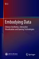 Embodying Data: Chinese Aesthetics, Interactive Visualization and Gaming Technologies [1st ed.]
 9789811550683, 9789811550690