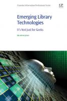 Emerging Library Technologies: It's Not Just for Geeks
 0081022530, 9780081022535