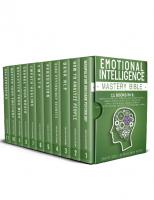 Emotional Intelligence Mastery Bible: 11 Books in 1: Overthinking, Change Your Brain, Declutter Your Mind, Master Your Emotions, Manipulation and Dark ... How to Analyze People, Dark NLP, Dark