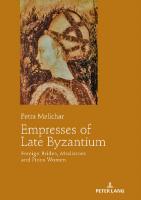 Empresses of Late Byzantium: Foreign Brides, Mediators and Pious Women [New ed.]
 3631746679, 9783631746677
