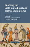 Enacting the Bible in medieval and early modern drama: . (Manchester Medieval Literature and Culture)
 9781526131591, 1526131595