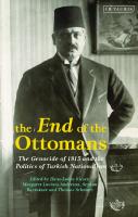 End of the Ottomans: The Genocide of 1915 and the Politics of Turkish Nationalism
 9781788312417, 9781788317511, 9781786736048