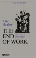 End of Work - Theological Critiques of Capitalism
 9781405158923, 9781405158930, 2007003784