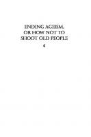 Ending Ageism, or How Not to Shoot Old People
 9780813589312