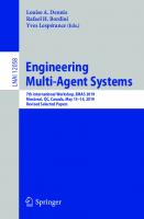 Engineering Multi-Agent Systems: 7th International Workshop, EMAS 2019, Montreal, QC, Canada, May 13–14, 2019, Revised Selected Papers [1st ed.]
 9783030514167, 9783030514174