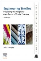 Engineering textiles : integrating the design and manufacture of textile products [2nd ed.]
 9780081024898, 0081024894