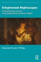 Enlightened Nightscapes: Critical Essays on the Long Eighteenth-Century Night
 9780367529673, 9780367529697, 9781003079965