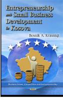 Entrepreneurship and Small Business Development in Kosova [1 ed.]
 9781628086430, 9781613241806