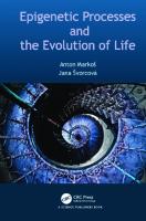Epigenetic processes and the evolution of life
 9781351009966, 1351009966
