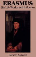 Erasmus : His Life, Works, and Influence [1 ed.]
 9781442674578, 9780802071774