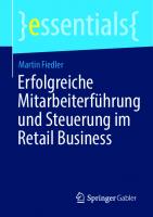 Erfolgreiche Mitarbeiterführung und Steuerung im Retail Business [1. Aufl.]
 9783658300777, 9783658300784