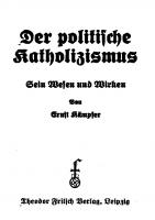 Ernst Kaempfer - Der politische Katholizismus - Sein Wesen und Wirken (1937, 132 S., Scan-Text, Fraktur)