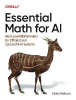 Essential Math for AI: Next-Level Mathematics for Efficient and Successful AI Systems [1 ed.]
 1098107632, 9781098107635