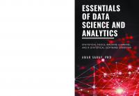 Essentials of Data Science and Analytics: Statistical Tools, Machine Learning, and R-Statistical Software Overview
 1631573454, 9781631573453